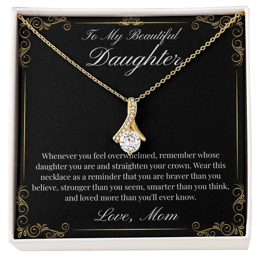 To My Beautiful Daughter (Alluring Beauty)- Mom