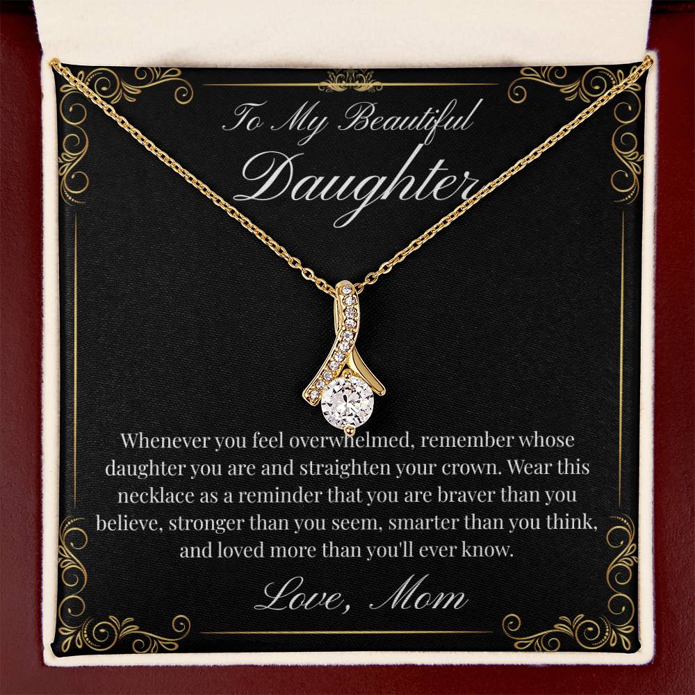 To My Beautiful Daughter (Alluring Beauty)- Mom
