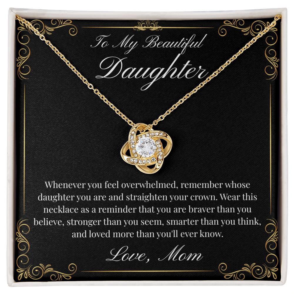 To My Beautiful Daughter (Love Knot)- Mom