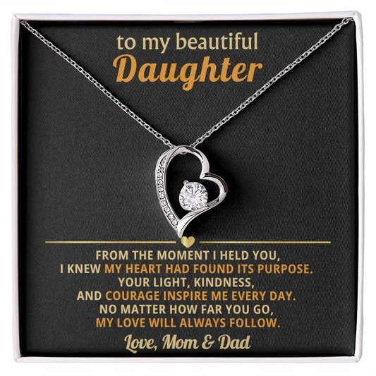 To My Daughter, My Love Will Always Follow You-Mom & Dad