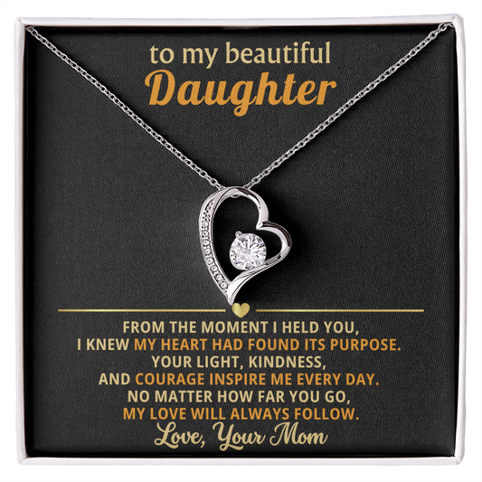 To My Daughter, My Love Will Always Follow You-Mom