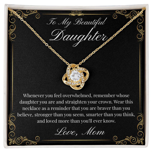 To My Beautiful Daughter (Love Knot)- Mom