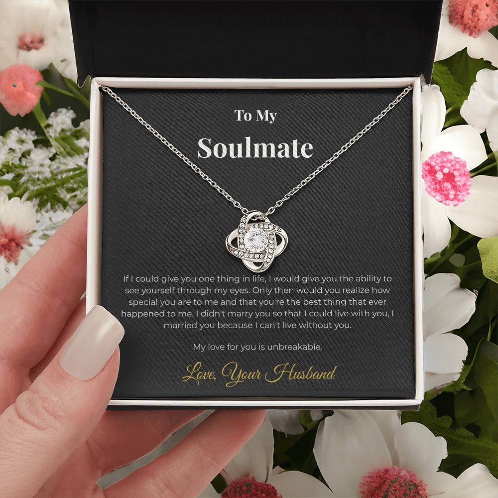 To My Soulmate - The "Through My Eyes" Love Knot Tribute